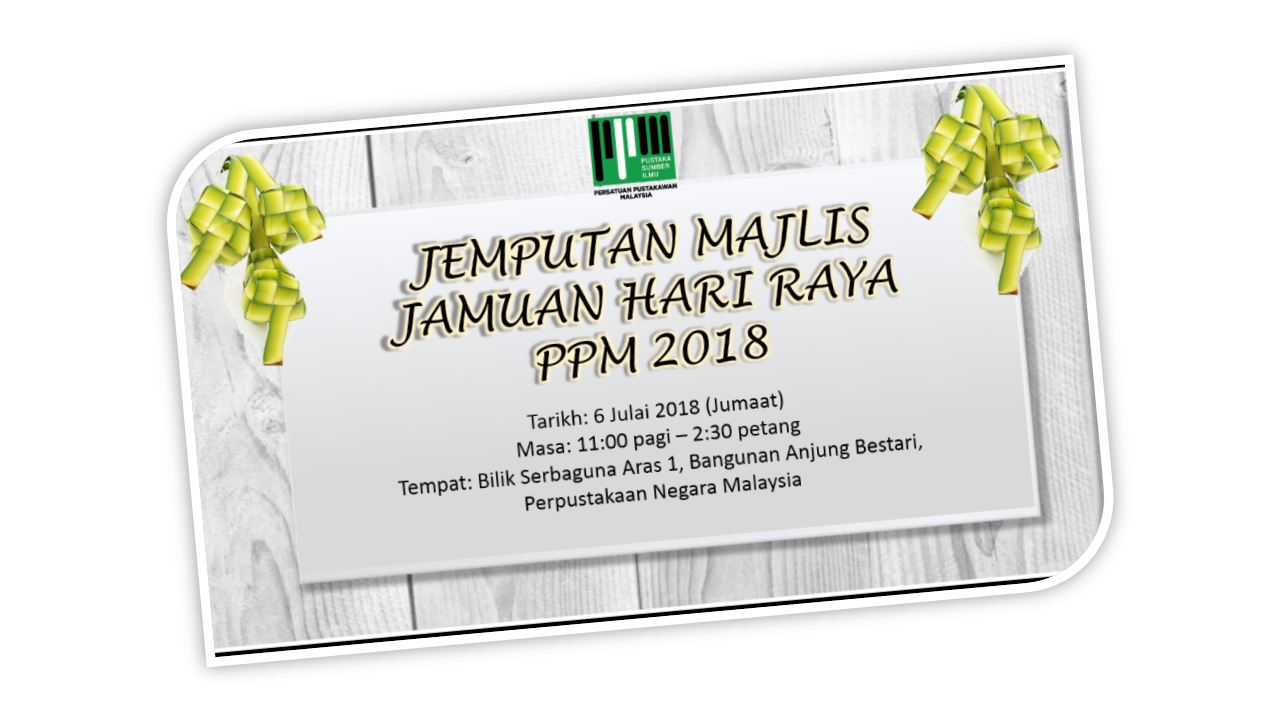 Jemputan Majlis Jamuan Hari Raya Aidilfitri Ppm 2018 Ppm News Berita Ppm News About Malaysian Libraries And Librarians
